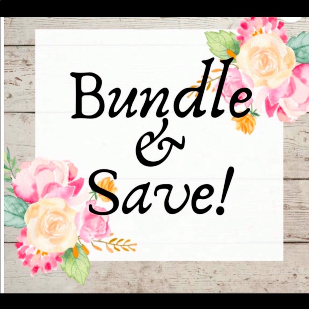 BUNDLE 3/$25 or 4/$30